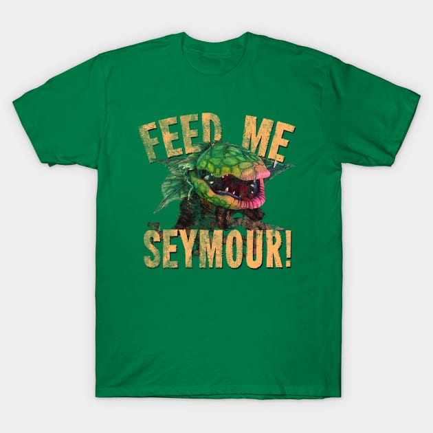 Feed Me Seymour! T-Shirt by hauntedjack